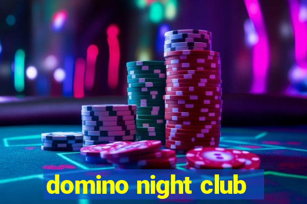 domino night club